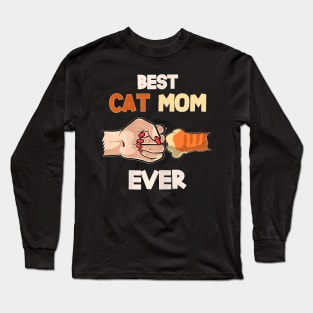 Best Cat Mom Ever  Paw Fist Bump Cat Mommy Long Sleeve T-Shirt